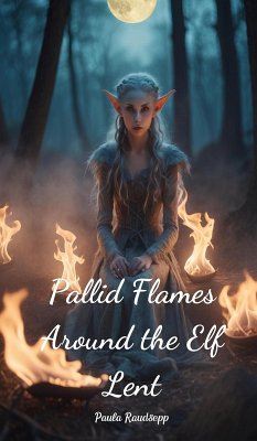 Pallid Flames Around the Elf Lent - Raudsepp, Paula