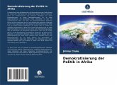 Demokratisierung der Politik in Afrika Demokratisierung der Politik in Afrika