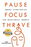 PAUSE, FOCUS, THRIVE PAUSE, FOCUS, THRIVE