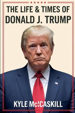 Cover The Life & Times Of Donald J. Trump