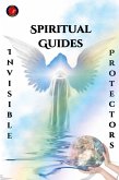 Spiritual Guides Invisible Protectors Spiritual Guides Invisible Protectors