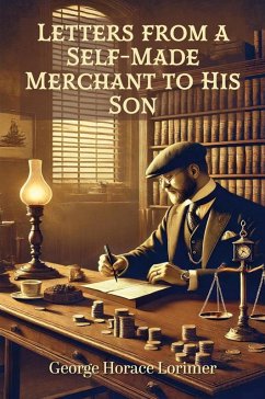 Cover Letters from a Self-Made Merchant to His Son