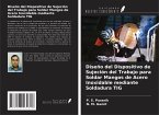 Diseño del Dispositivo de Sujeción del Trabajo para Soldar Mangos de Acero Inoxidable mediante Soldadura TIG