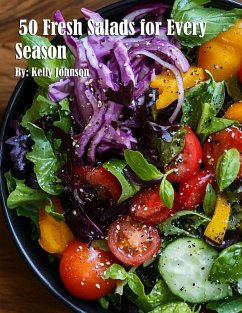 50 Fresh Salads for Every Season - Johnson, Kelly