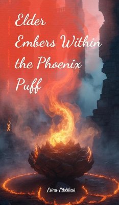 Elder Embers Within the Phoenix Puff - Liblikas, Liina