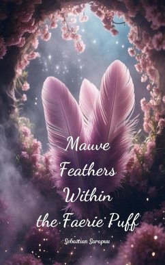 Mauve Feathers Within the Faerie Puff - Sarapuu, Sebastian