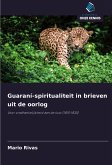 Guaraní-spiritualiteit in brieven uit de oorlog Guaraní-spiritualiteit in brieven uit de oorlog