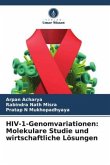 HIV-1-Genomvariationen: Molekulare Studie und wirtschaftliche Lösungen HIV-1-Genomvariationen: Molekulare Studie und wirtschaftliche Lösungen