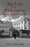 My Life in Psychiatry My Life in Psychiatry
