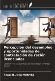 Percepción del desempleo y oportunidades de contratación de recién licenciados Percepción del desempleo y oportunidades de contratación de recién licenciados