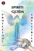 Spiriti Guida Protezioni Invisibile Spiriti Guida Protezioni Invisibile