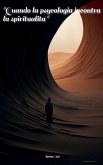 "Quando la psicologia incontra la spiritualità" "Quando la psicologia incontra la spiritualità"