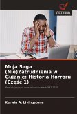 Moja Saga (Nie)Zatrudnienia w Gujanie: Historia Horroru (Cz¿¿¿ 1)