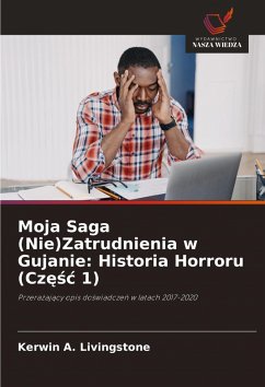 Cover Moja Saga (Nie)Zatrudnienia w Gujanie: Historia Horroru (Cz¿¿¿ 1)