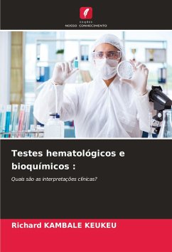 Testes hematológicos e bioquímicos : - KAMBALE KEUKEU, Richard