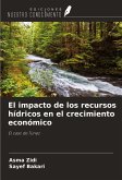 El impacto de los recursos hídricos en el crecimiento económico El impacto de los recursos hídricos en el crecimiento económico