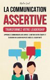 La Communication Assertive - Transformez Votre Leadership