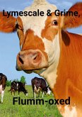 Lymescale & Grime, Flumm-oxed