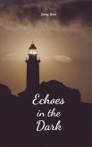 Echoes in the Dark Echoes in the Dark