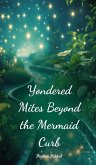 Yondered Mites Beyond the Mermaid Curb Yondered Mites Beyond the Mermaid Curb