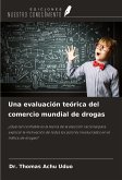 Una evaluación teórica del comercio mundial de drogas