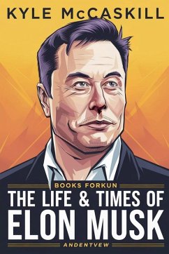 The Life & Times Of Elon Musk - Mccaskill, Kyle