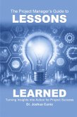 The Project Manager's Guide to Lessons Learned The Project Manager's Guide to Lessons Learned