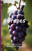 It's Time to Eat Grapes It's Time to Eat Grapes
