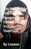 The Despicable Practice of Gangstalking Causes People To Lose Their Life