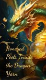 Honeyed Peels Inside the Dragon Yarn Honeyed Peels Inside the Dragon Yarn