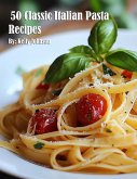 50 Classic Italian Pasta Recipes