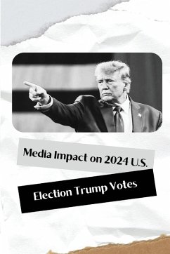 Cover Media Impact on 2024 U.S. Election Trump Votes