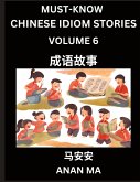 Chinese Idiom Stories (Part 6)- Learn Chinese History and Culture by Reading Must-know Traditional Chinese Stories, Easy Lessons, Vocabulary, Pinyin, English, Simplified Characters, HSK All Levels