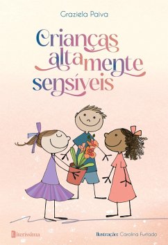 CRIANÇAS ALTAMENTE SENSÍVEIS - Graziela Paiva CRIANÇAS ALTAMENTE SENSÍVEIS - Graziela Paiva