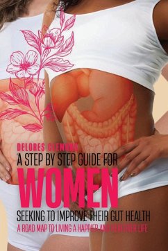 Cover A Step-by-Step Guide for Women Seeking to Improve Their Gut Health