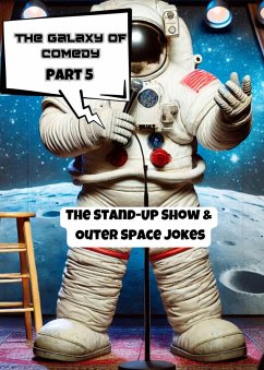 The Galaxy of Comedy: The Stand-Up Show & Outer Space Jokes (Part 5) (eBook, ePUB) - Hadi, Rabea