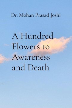 A Hundred Flowers to Awareness and Death - Joshi, Mohan Prasad