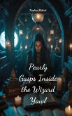 Pearly Gasps Inside the Wizard Yawl Pearly Gasps Inside the Wizard Yawl