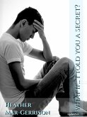 What If... I Told You A Secret? (What If...?, #3) (eBook, ePUB) What If... I Told You A Secret? (What If...?, #3) (eBook, ePUB)