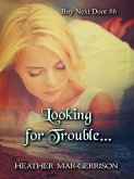 Looking for Trouble... (Boy Next Door, #6) (eBook, ePUB) Looking for Trouble... (Boy Next Door, #6) (eBook, ePUB)