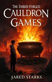 The Ember-Forged Cauldron Games (eBook, ePUB) The Ember-Forged Cauldron Games (eBook, ePUB)