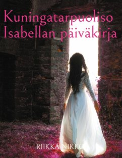 Cover Kuningatarpuoliso Isabellan päiväkirja (eBook, ePUB)
