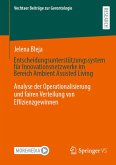 Entscheidungsunterstützungssystem für Innovationsnetzwerke im Bereich Ambient Assisted Living (eBook, PDF)