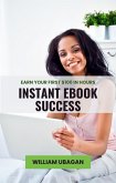 Instant eBook Success (eBook, ePUB) Instant eBook Success (eBook, ePUB)