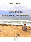 Le garçon qui ne croyait pas au bonheur (eBook, ePUB)