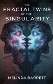The Fractal Twins of the Singularity (eBook, ePUB) The Fractal Twins of the Singularity (eBook, ePUB)
