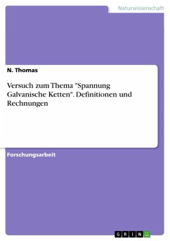 Versuch zum Thema "Spannung Galvanische Ketten". Definitionen und Rechnungen (eBook, PDF) Versuch zum Thema "Spannung Galvanische Ketten". Definitionen und Rechnungen (eBook, PDF)