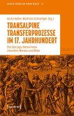 Transalpine Transferprozesse im 17. Jahrhundert (eBook, PDF) Transalpine Transferprozesse im 17. Jahrhundert (eBook, PDF)
