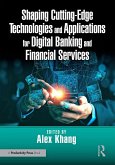 Shaping Cutting-Edge Technologies and Applications for Digital Banking and Financial Services (eBook, ePUB)