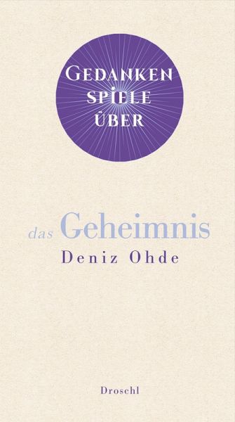 Gedankenspiele über das Geheimnis (eBook, ePUB) Gedankenspiele über das Geheimnis (eBook, ePUB)